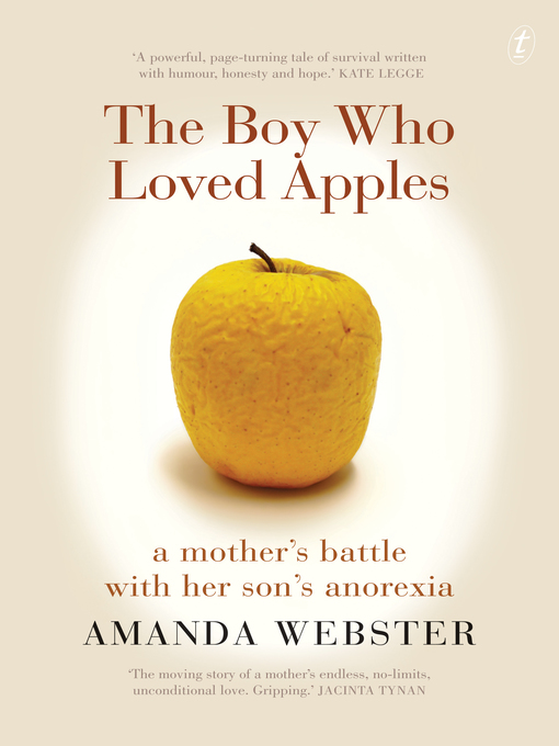 Title details for The Boy Who Loved Apples: a mother's battle with her son's anorexia by Amanda Webster - Available